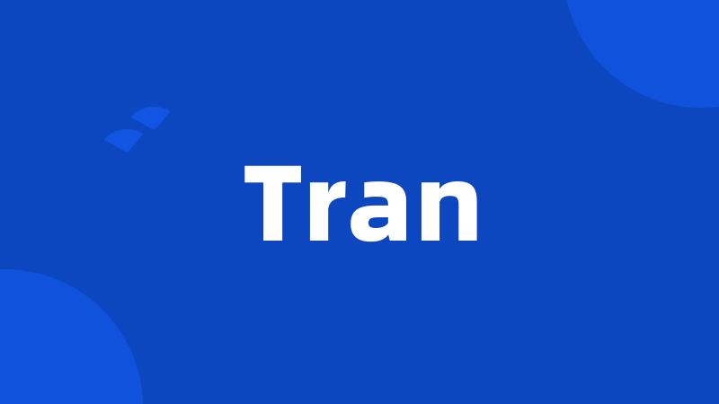 Tran