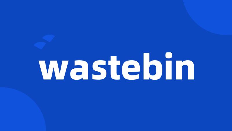 wastebin