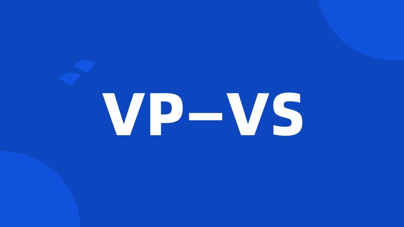 VP—VS