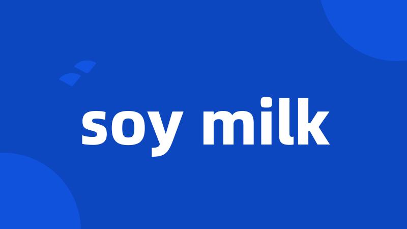 soy milk