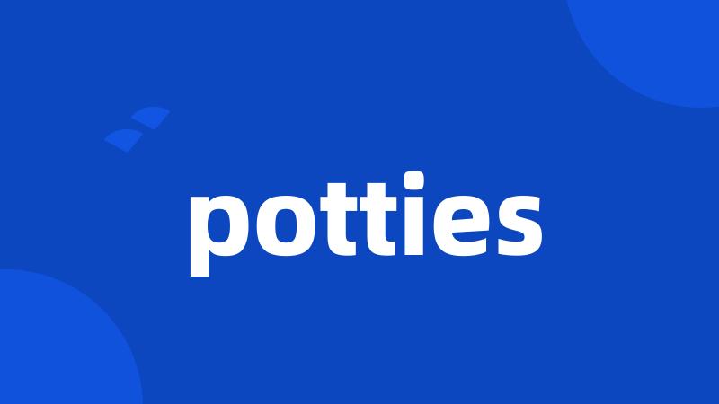 potties