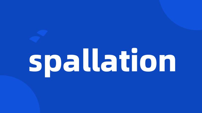 spallation