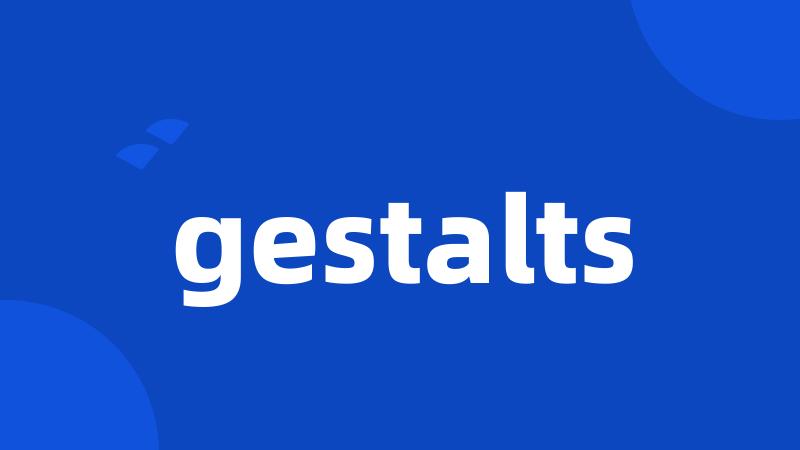 gestalts