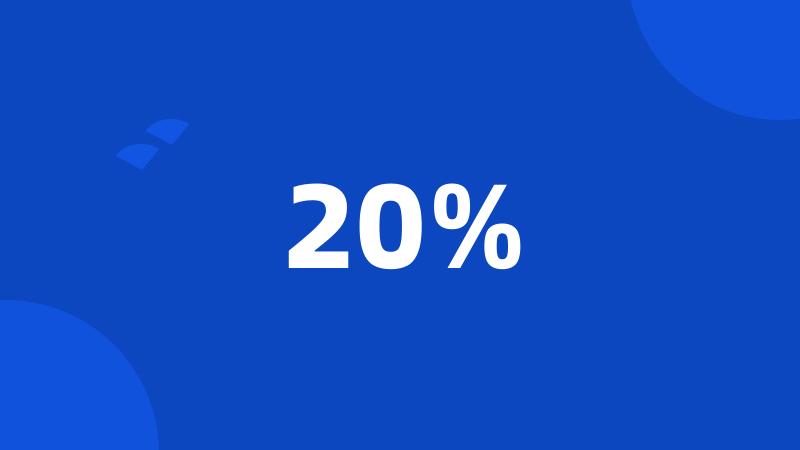 20%