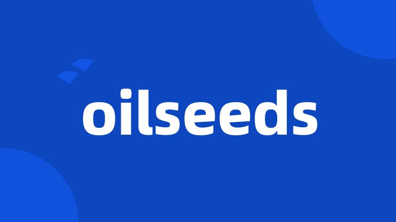 oilseeds