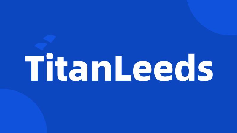 TitanLeeds