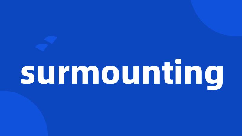 surmounting