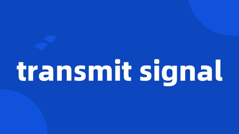 transmit signal