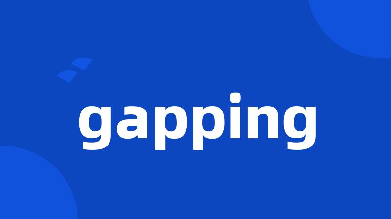 gapping