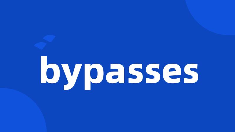 bypasses