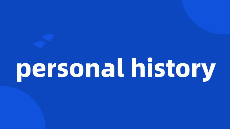 personal history