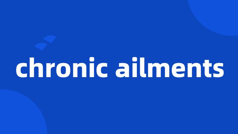 chronic ailments