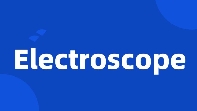 Electroscope