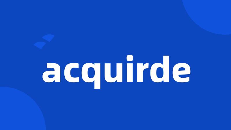 acquirde