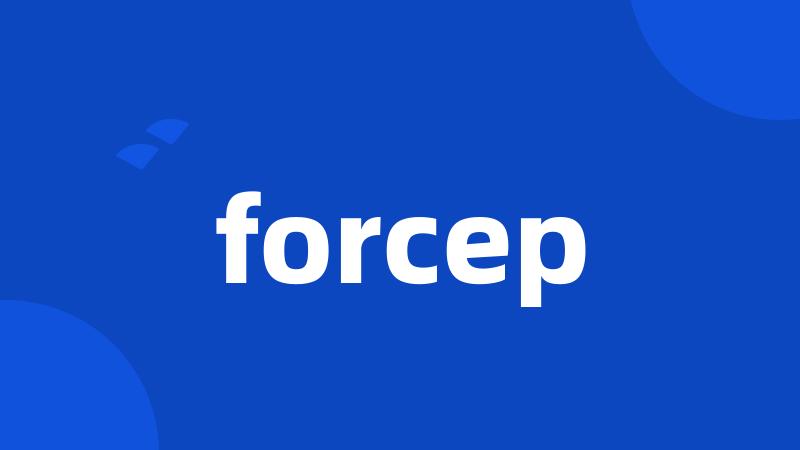 forcep