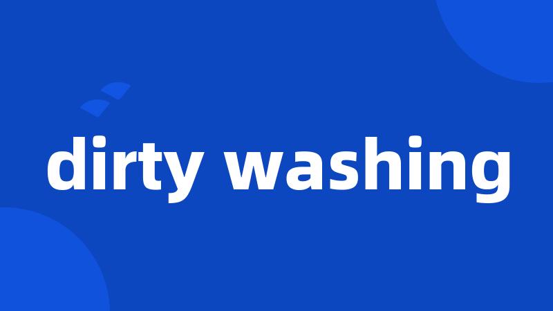 dirty washing