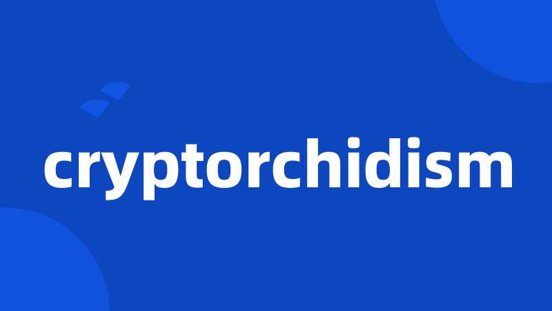 cryptorchidism