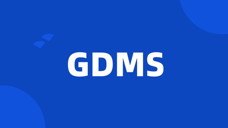 GDMS