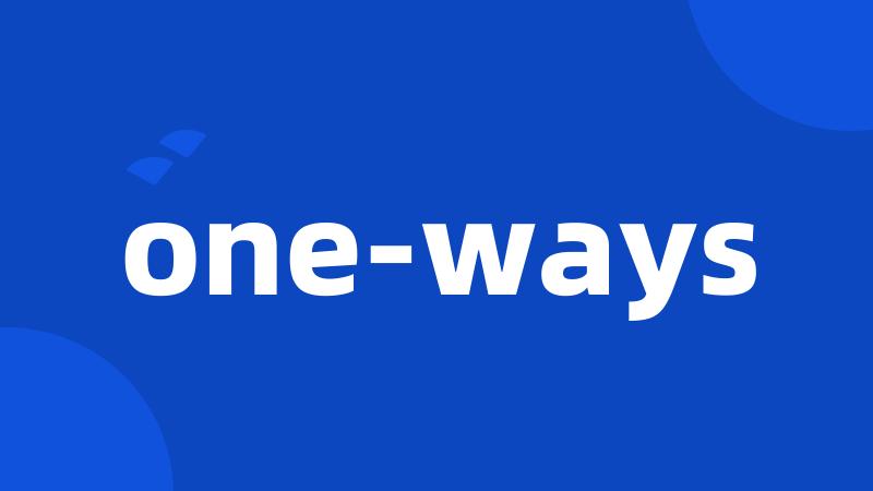 one-ways