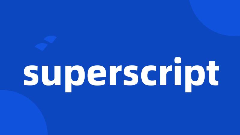 superscript