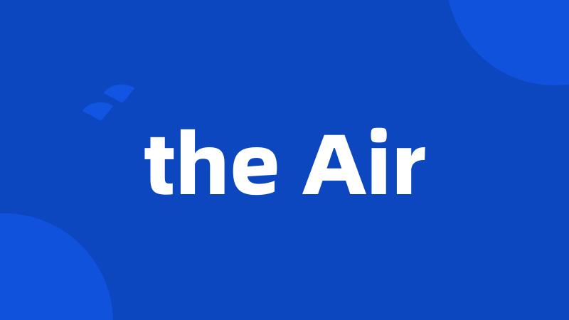 the Air