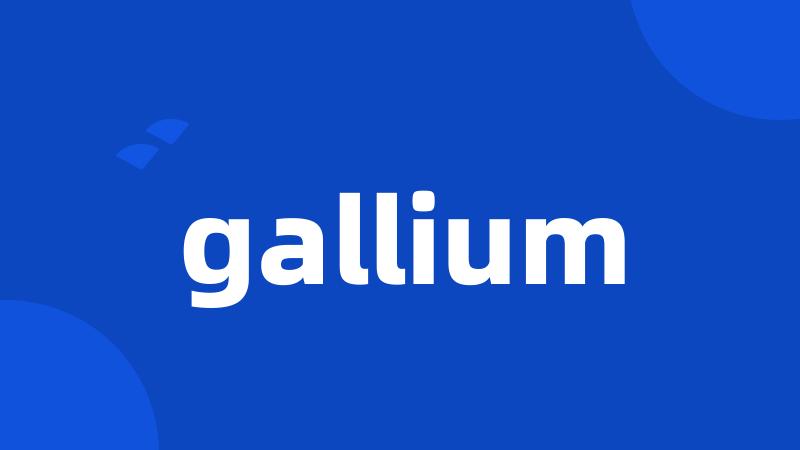 gallium