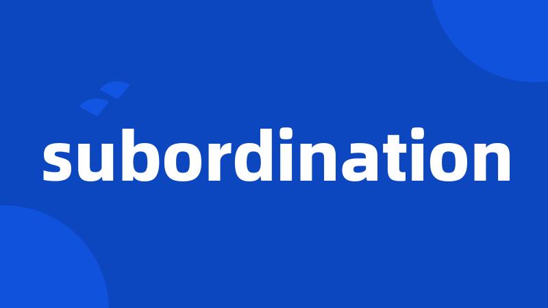 subordination