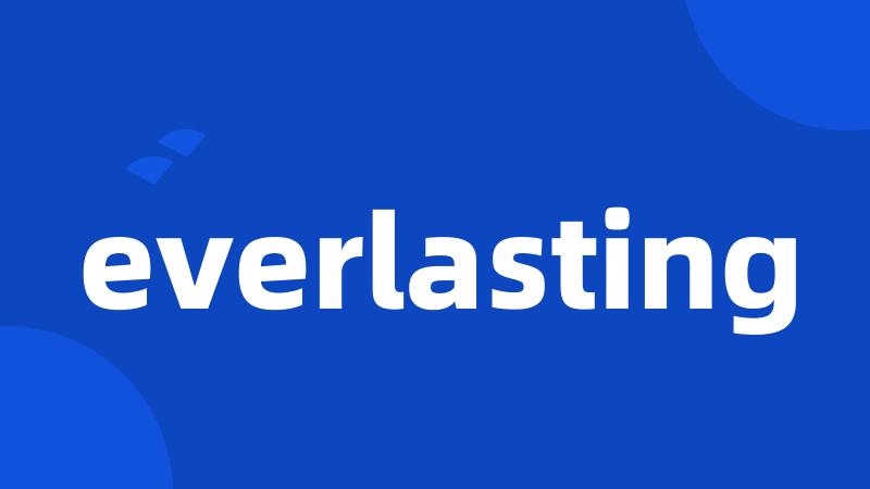 everlasting