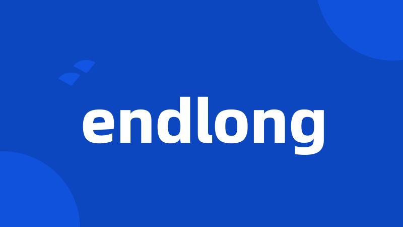 endlong