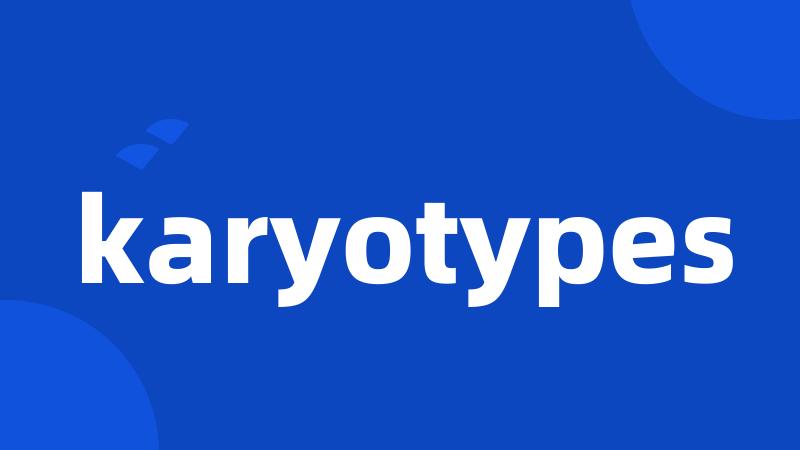 karyotypes