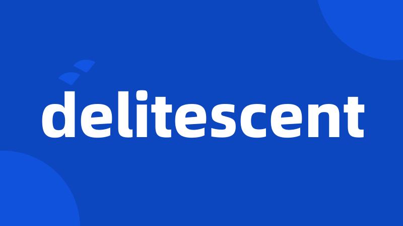 delitescent