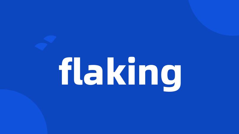 flaking