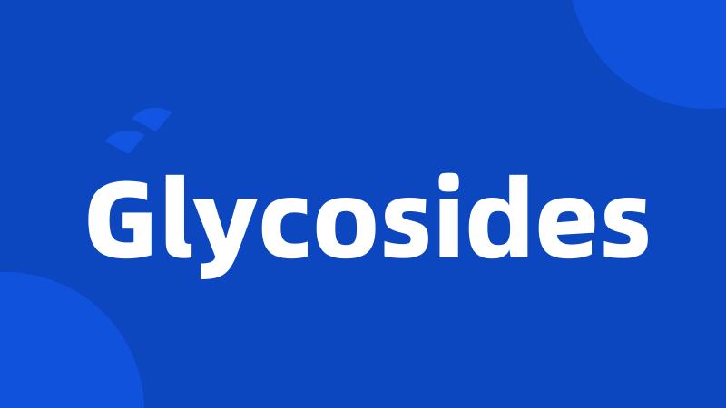 Glycosides