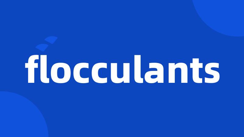 flocculants