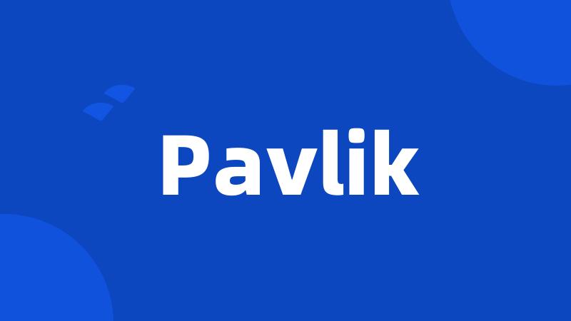 Pavlik