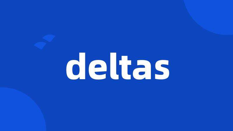 deltas