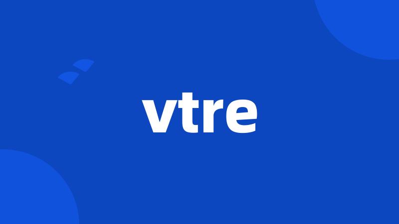 vtre