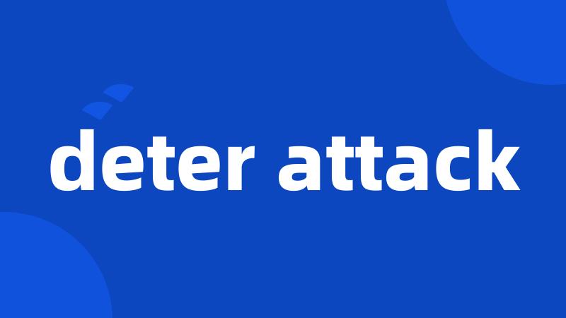 deter attack