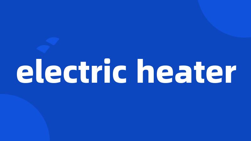 electric heater