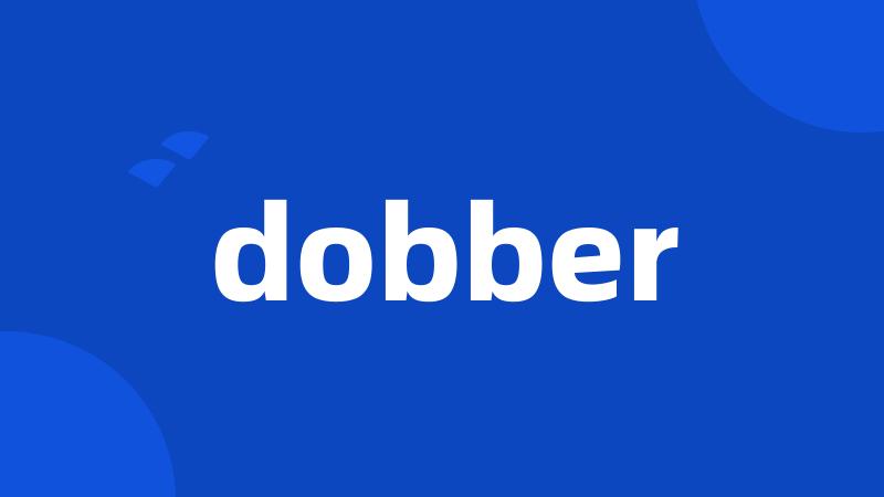 dobber