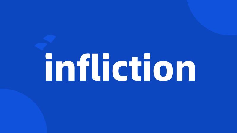 infliction