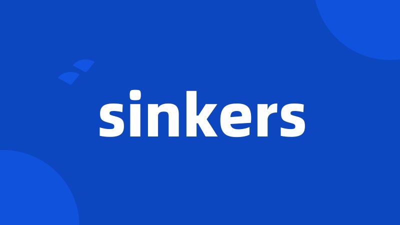 sinkers