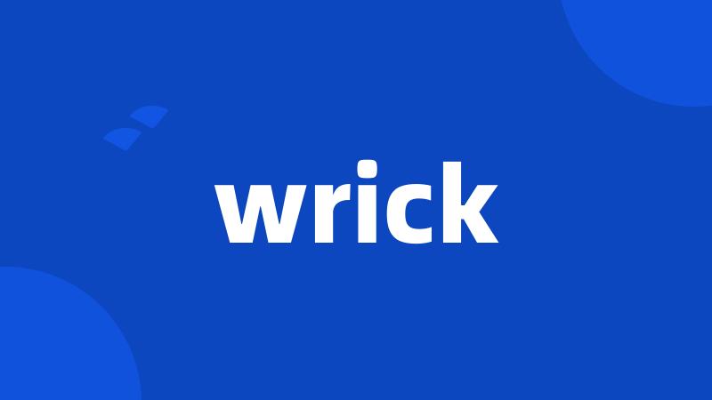 wrick