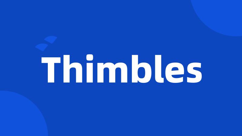 Thimbles