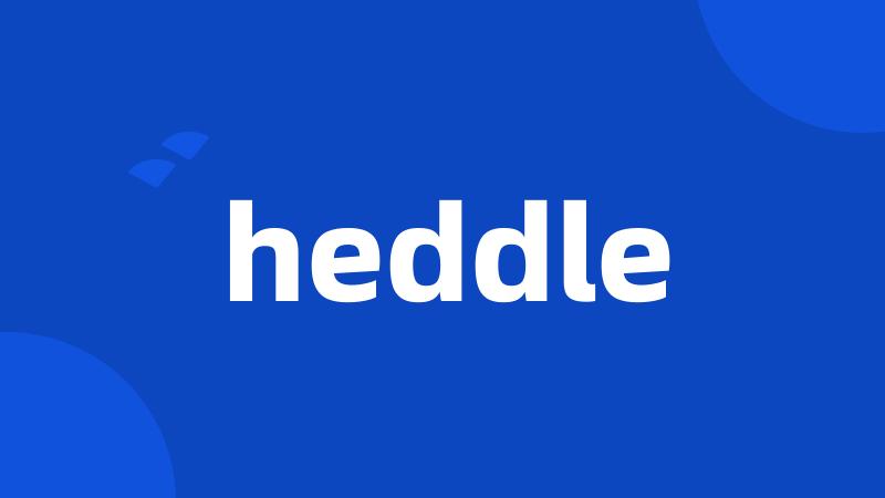 heddle