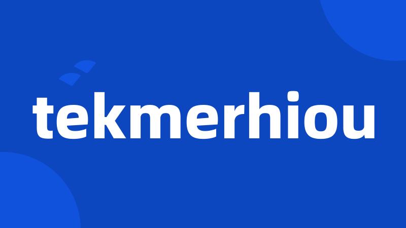 tekmerhiou