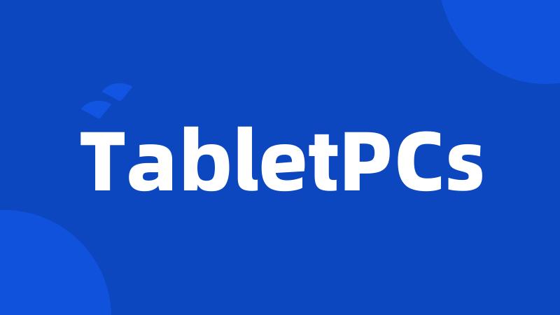 TabletPCs