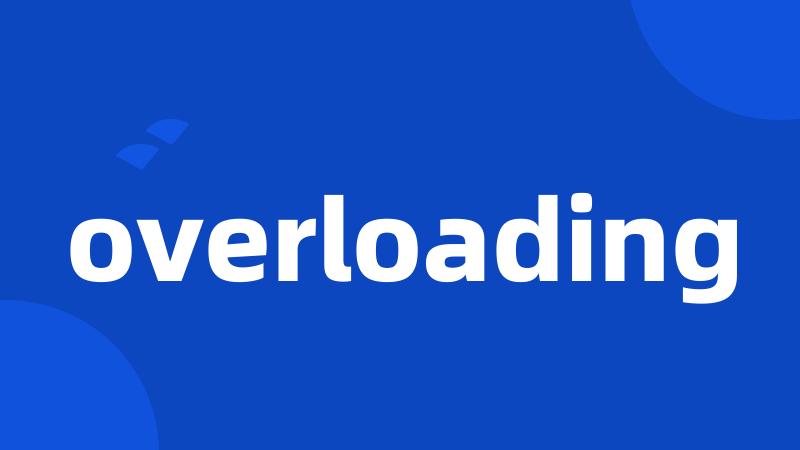 overloading