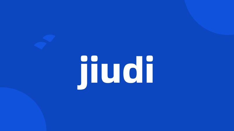 jiudi