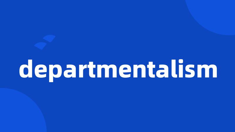 departmentalism